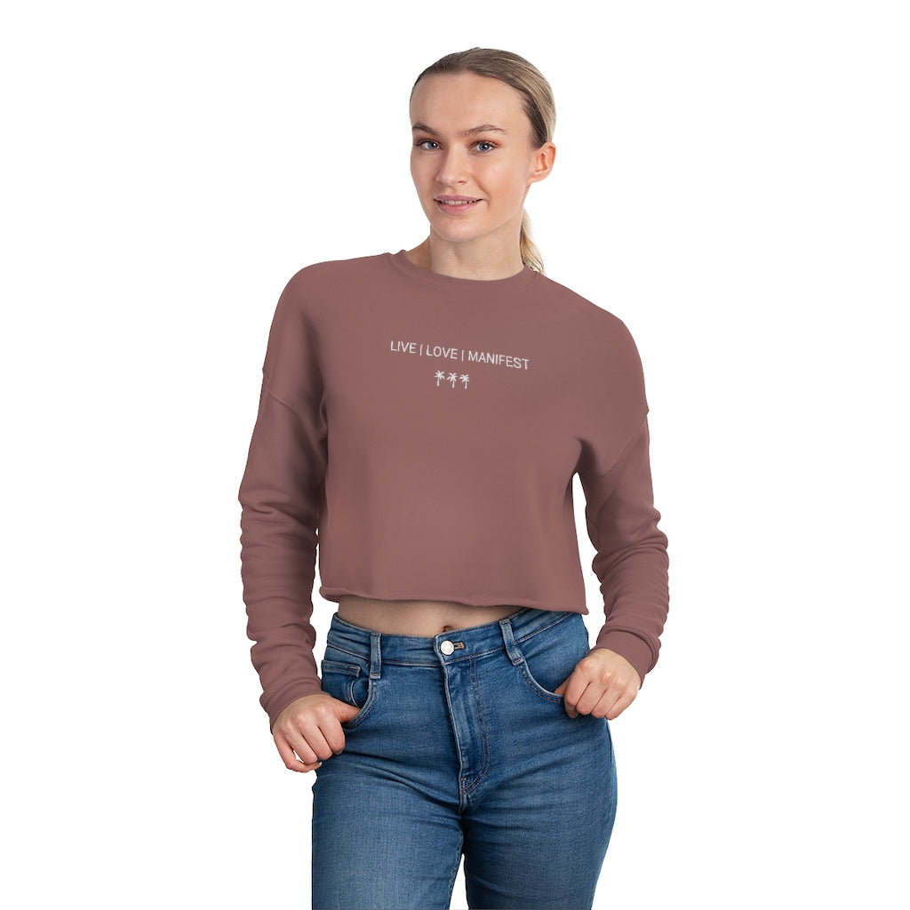 Women's Cropped Sweatshirt - LIVE LOVE MANIFEST